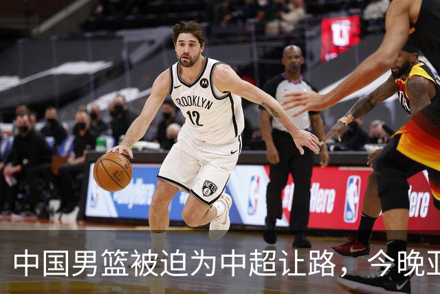 中国男篮被迫为中超让路，今晚亚运会半决赛死磕日本，CCTV5+直播